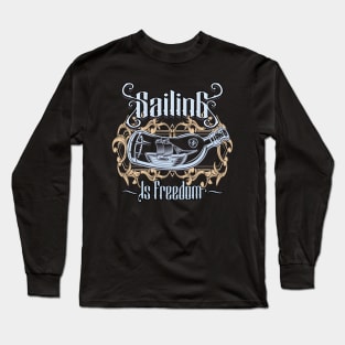 Sailing Is Freedom Long Sleeve T-Shirt